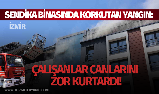 Sendika binasında korkutan yangın: Çalışanlar canlarını zor kurtardı!