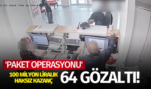 Eş zamanlı 'Paket Operasyonu': 64 gözaltı!