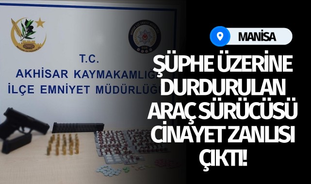 Şüphe üzerine durdurulan araç sürücüsü cinayet zanlısı çıktı!