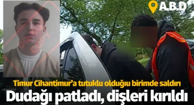 Timur Cihantimur’a tutuklu bulunduğu birimde saldırı