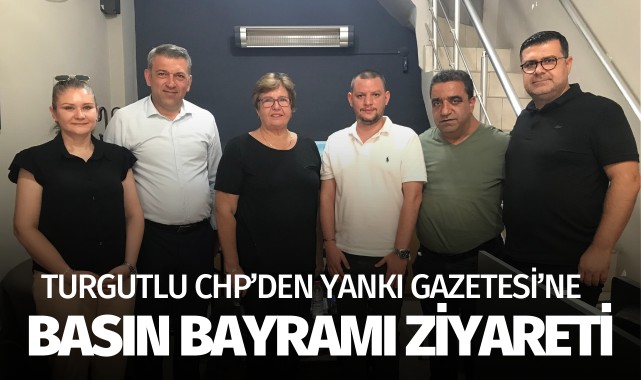 Turgutlu CHP'den Yankı Gazetesi'ne Basın Bayramı ziyareti