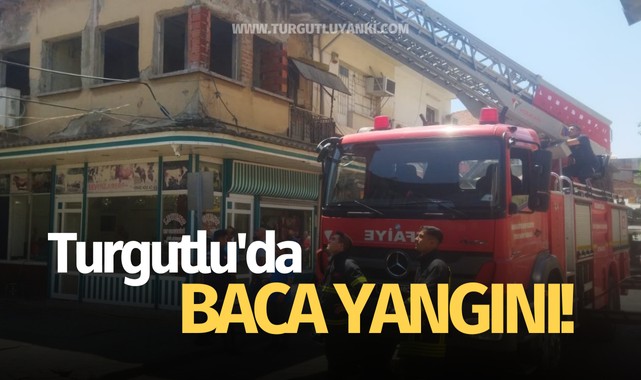 Turgutlu'da baca yangını!