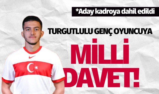 Turgutlulu genç oyuncuya milli davet