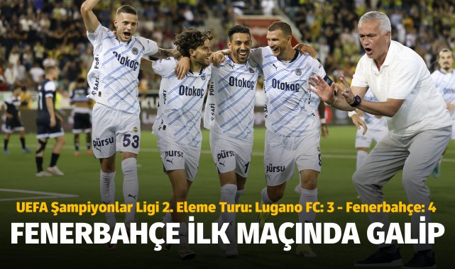 UEFA Şampiyonlar Ligi 2. Eleme Turu: Lugano FC: 3 - Fenerbahçe: 4