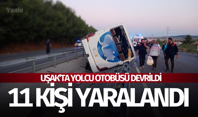 Uşak'ta yolcu otobüsü devrildi 11 yaralı