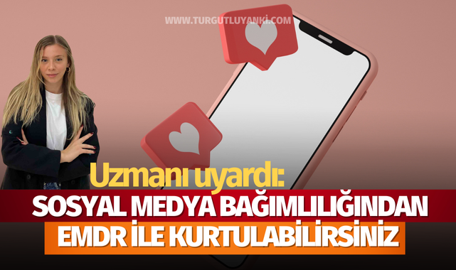 Uzmanı uyardı: Sosyal medya bağımlılığından EMDR ile kurtulabilirsiniz