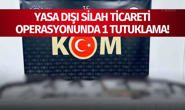 Yasa dışı silah ticareti operasyonunda 1 tutuklama!