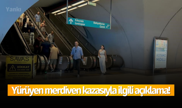 Yürüyen merdiven kazasıyla ilgili açıklama!