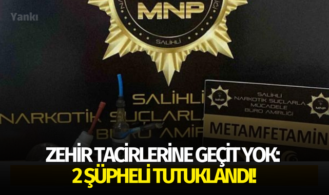 Zehir tacirlerine geçit yok: 2 Şüpheli tutuklandı!