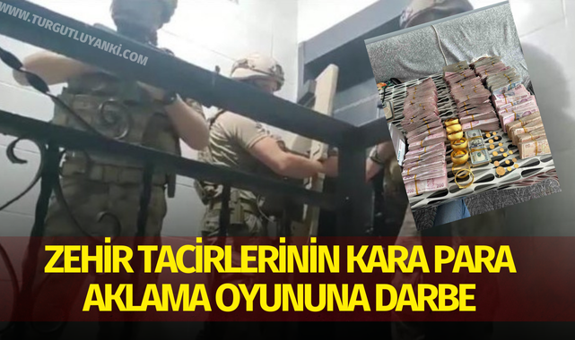 Zehir tacirlerinin kara para aklama oyununa darbe!