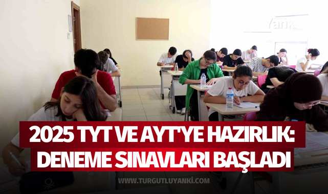 2025 TYT VE AYT'ye hazırlık: Deneme sınavları başladı