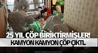 25 yıl çöp biriktirmişler, kamyon kamyon çöp çıktı!