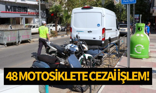 48 motosiklete cezai işlem uygulandı