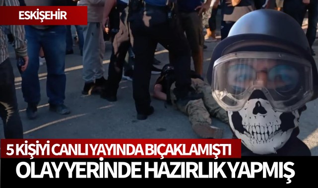 5 kişiyi bıçakla yaralayan saldırganın olay yerinin yakınında hazırlık yaptığı ortaya çıktı