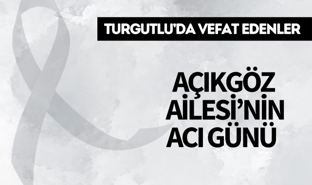 Açıkgöz Ailesi'nin Acı Günü