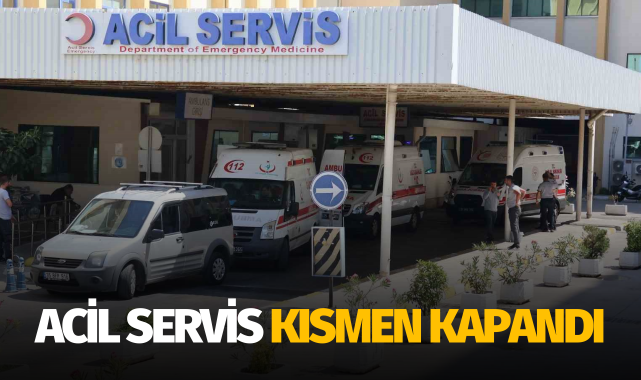 Acil Servis kısmen kapandı