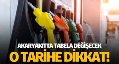 Akaryakıtta tabela değişiyor: O tarihe dikkat!