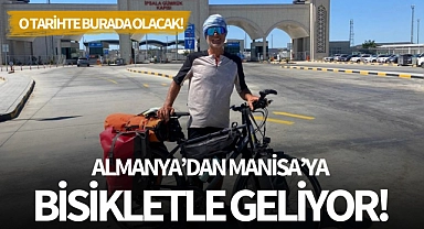 Almanya'dan Manisa'ya bisikletle geliyor!