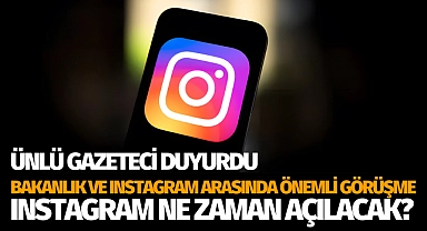 Bakanlık ve Instagram yetkilileri toplandı! Instagram ne zaman açılacak