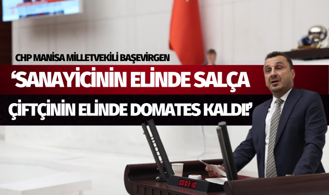 Başevirgen: "Sanayicinin Elinde Salça, Üreticinin Elinde De Domates Kaldı"