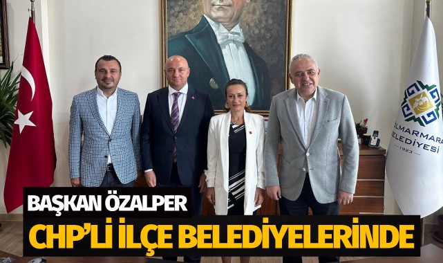 Başkan Özalper, CHP'li ilçe belediyelerinde