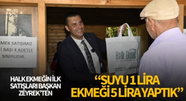 Başkan Zeyrek, "Suyu 1 lira, ekmeği 5 lira yaptık"