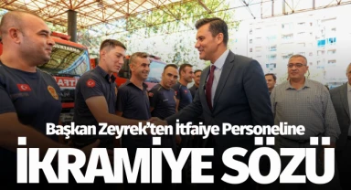 Başkan Zeyrek'ten itfaiye personeline ikramiye sözü