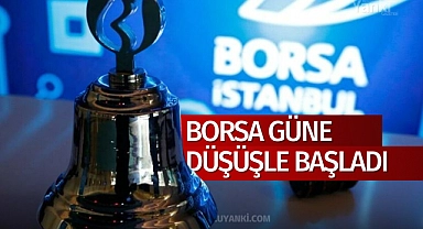 Borsa güne düşüşle başladı