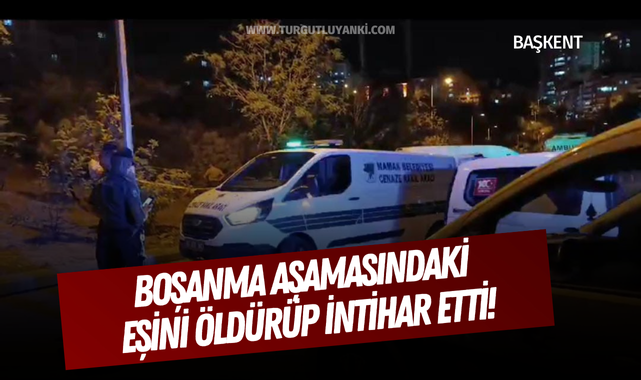 Boşanma aşamasındaki eşini öldürüp intihar etti!