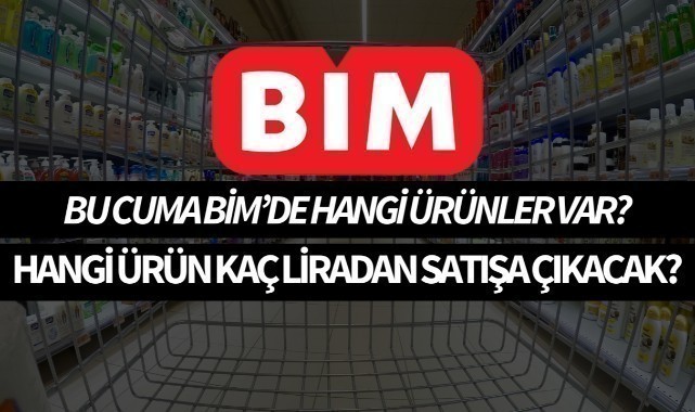 Bu cuma BİM'de hangi ürünler var?