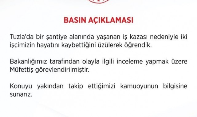 Çalışma ve Sosyal Güvenlik Bakanlığı: " Olayla ilgili inceleme yapmak üzere müfettiş görevlendirilmiştir"