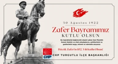 CHP Turgutlu İlçe Başkanlığı'ndan 30 Ağustos Zafer Bayramı Kutlaması