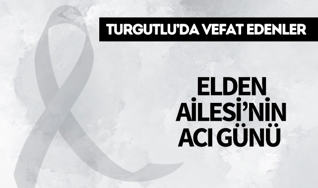 Elden Ailesi'nin Acı Günü