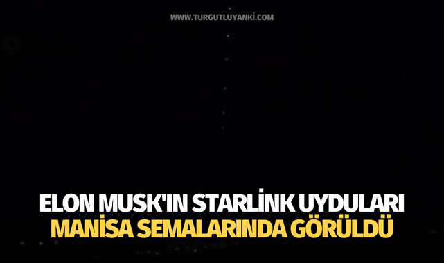 Elon Musk'ın Starlink uyduları Manisa semalarında görüldü