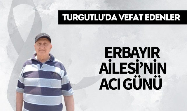 Erbayır Ailesi’nin Acı Günü