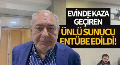 Evinde kaza geçiren ünlü sunucu entübe edildi!