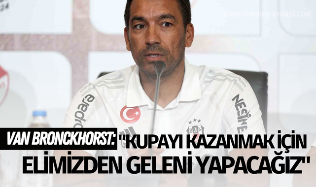 Giovanni van Bronckhorst: "Kupayı kazanmak için elimizden geleni yapacağız"