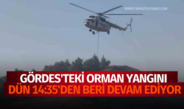 Gördes'teki orman yangını dün 14:35'den beri devam ediyor