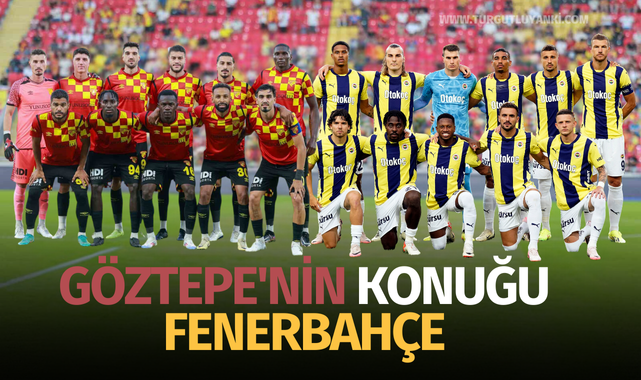 Göztepe'nin konuğu Fenerbahçe