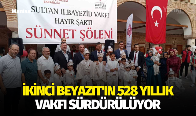 İkinci Beyazıt'ın 528 yıllık vakfı yaşatılıyor