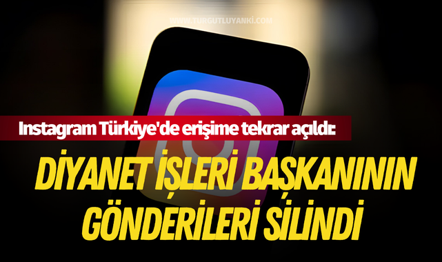 Instagram Türkiye'de erişime tekrar açıldı: Diyanet İşleri Başkanı Erbaş'ın mesajlarını sildi