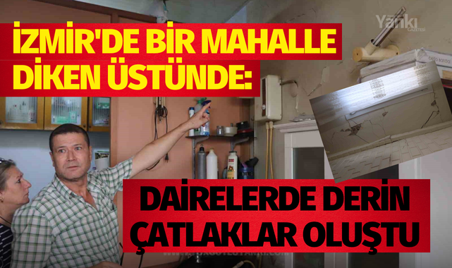 İzmir'de bir mahalle diken üstünde: Dairelerde derin çatlaklar oluştu