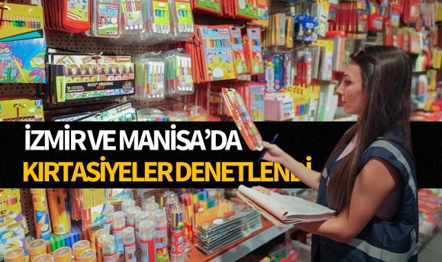 İzmir ve Manisa'da kırtasiyeler denetlendi