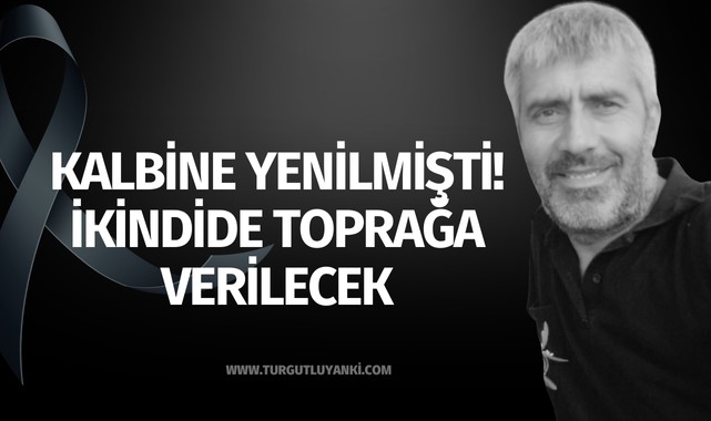 Kalbine yenilmişti! İkindide toprağa verilecek