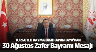 Kaymakam Kapankaya'dan 30 Ağustos mesajı