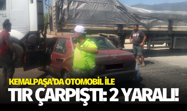 Kemalpaşa'da otomobil ile TIR çarpıştı: 2 yaralı!