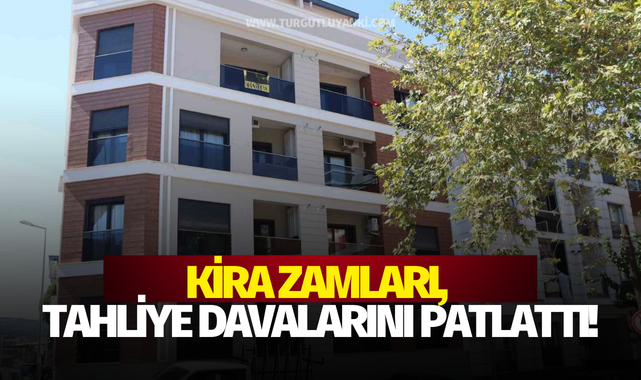 Kira zamları, tahliye davalarını patlattı