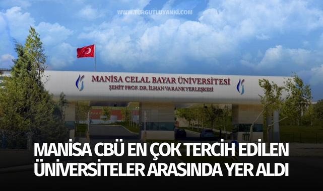 Manisa CBÜ en çok tercih edilen üniversiteler arasında yer aldı