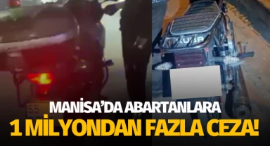 Manisa'da abartanlara 1 milyondan fazla ceza!