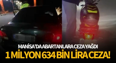 Manisa'da abartanlara ceza yağdı: 1 milyon 634 bin lira ceza!